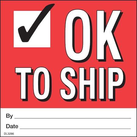 Decker Tape Products Label, DL3286 , OK TO SHIP , 4" X 4" DL3286